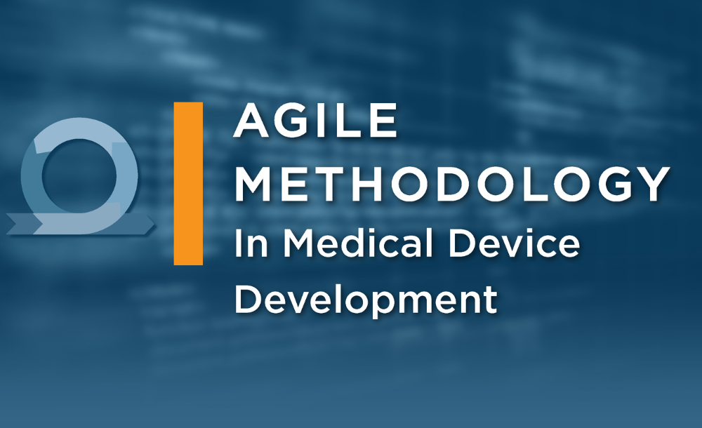 Agile Methodology in Medical Device Development