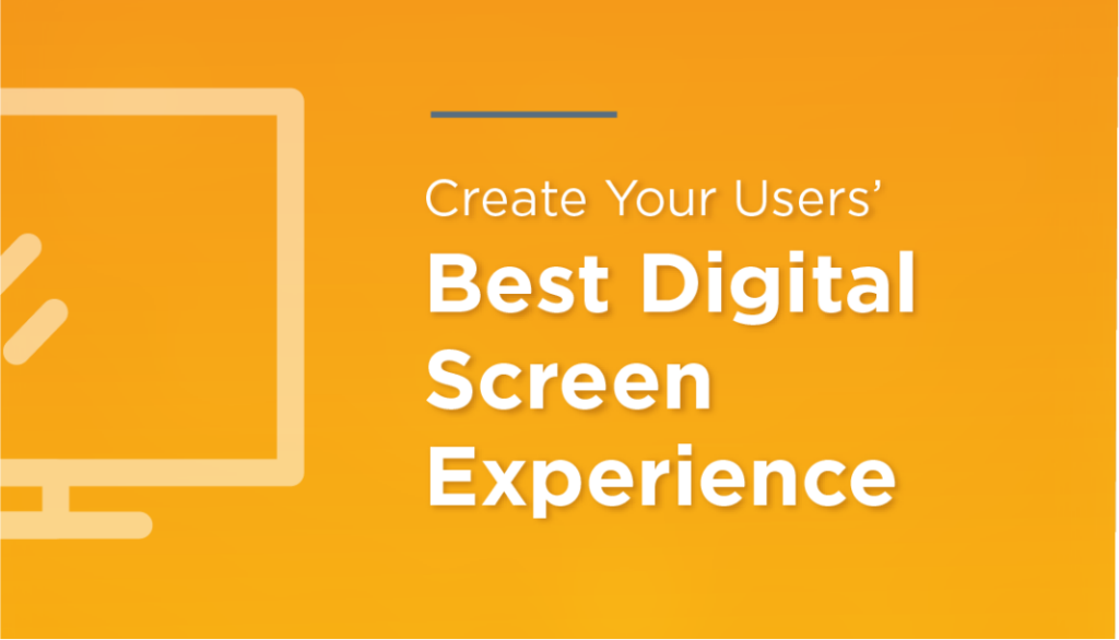 Create Your Users' Best Digital Screen Experience tile graphic